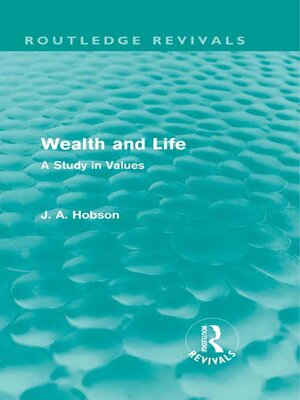 cover image of Wealth and Life (Routledge Revivals)
